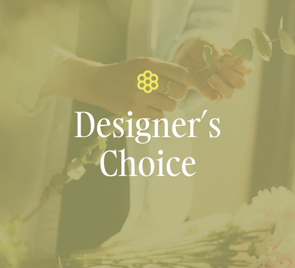 Photo of a floral designer creating a bouquet with the text "Designer's choice" overlayed.